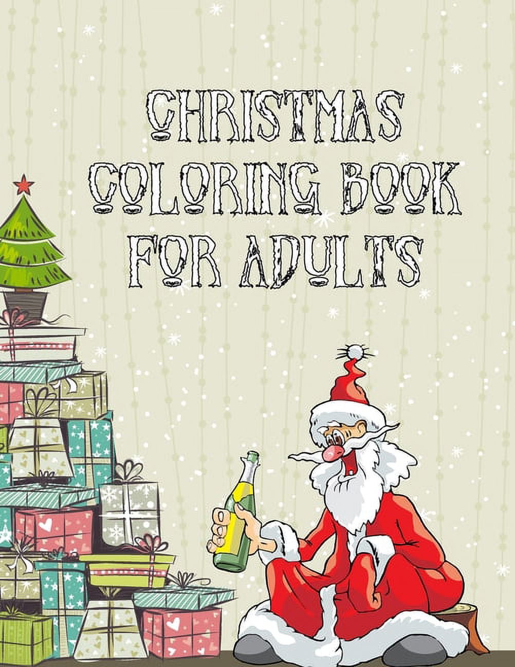 Christmas Coloring Book For Adults: Christmas Adult Coloring Book with 50 Coloring Pages, Christmas Fun, Beautiful images of Winter Christmas holiday scenes, Santa, reindeer, ... decorations, Christma
