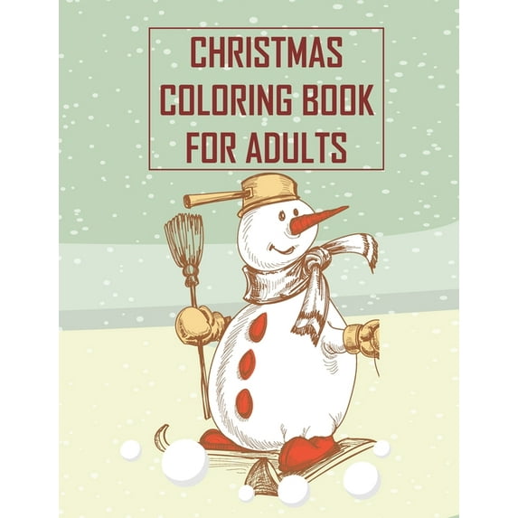 Christmas Coloring Book For Adults: Christmas Adult Coloring Book Holiday Cheer Coloring Book Craft, Pattern, Color, Chill (Design Originals) 50 Fun Christmas Art Activities, Snowmen, Elves, and More
