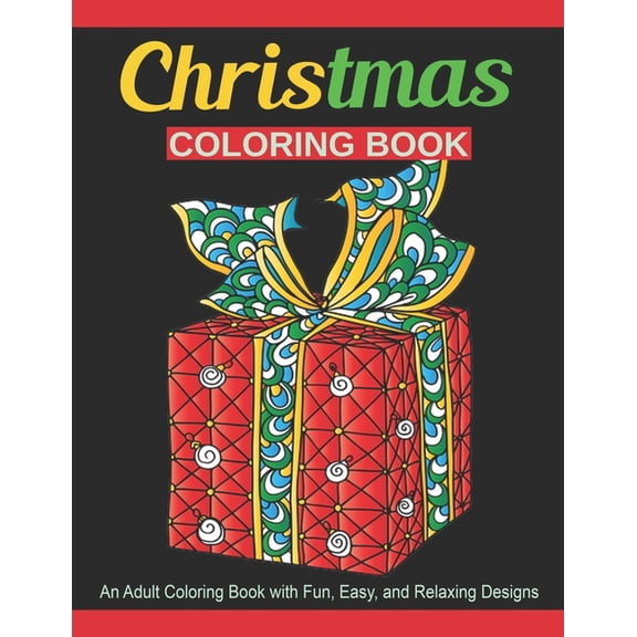 Christmas Coloring Book : An Adult Coloring Book with Fun, Easy, and Relaxing Designs (Paperback)