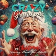 thumbnail image 1 of Christmas Coloring Book Crazy Grandpas on Christmas Coloring Book for Adults: Grandpa Portrait Coloring Book funny Coloring Book old faces Chris, Book 12, (Paperback), 1 of 1