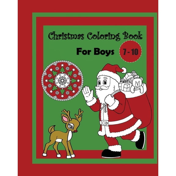 Christmas Coloring Book For Boys Ages 7 - 10: Cute Children's Christmas Gift or Present For Kids With Fun, Easy Design P, (Paperback)