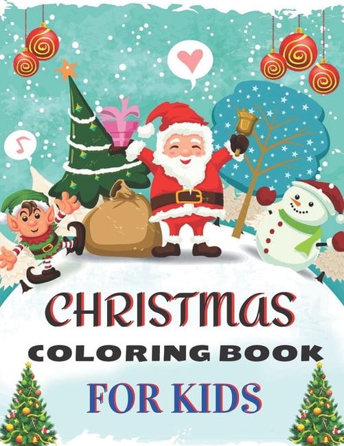 Christmas Coloring Book For Kids: 50 Christmas Coloring Pages for Kids Ages 8-12 ( Volume: 1), (Paperback)