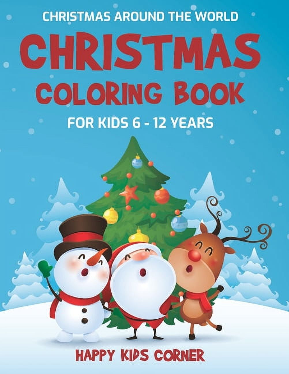 Christmas Coloring Book For Kids 6 to 12 Years: Christmas Around the