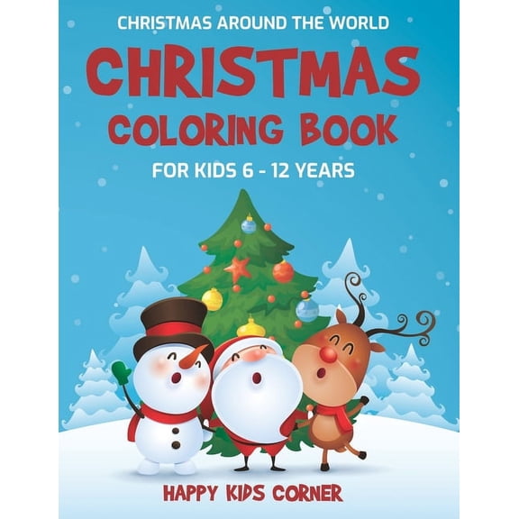 Christmas Coloring Book For Kids 6 to 12 Years: Christmas Around the World, Coloring Book for School-Age Children, Best , (Paperback)