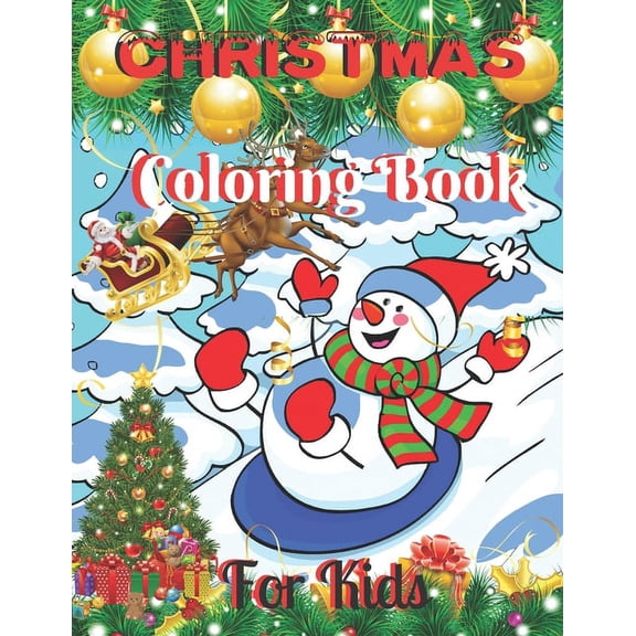 Christmas Coloring Book For Kids: Fun Children's Christmas Gift For Toddlers 50 Beautiful Pages to Color with Santa Claus!