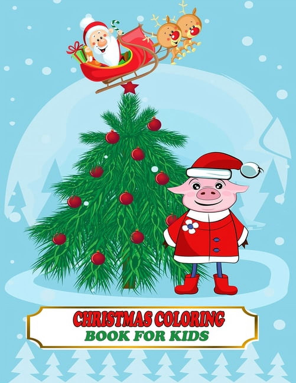 Christmas Coloring Book For Kids : Fun Children's Christmas Gift or Present for Toddlers & Kids - 50 Beautiful Pages to Color with Santa Claus, Reindeer, Snowmen & More! (Paperback)