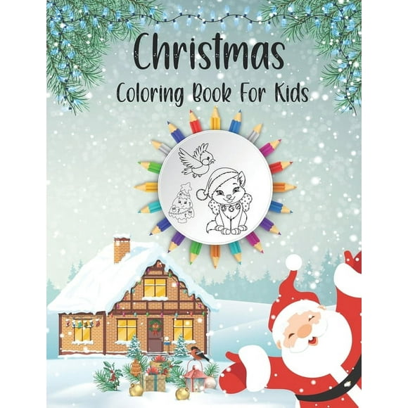 Christmas Coloring Book For Kids: It's Christmas Time, My First Creative Haven Easy Jumbo & Big With Fun Holiday Tree Gi