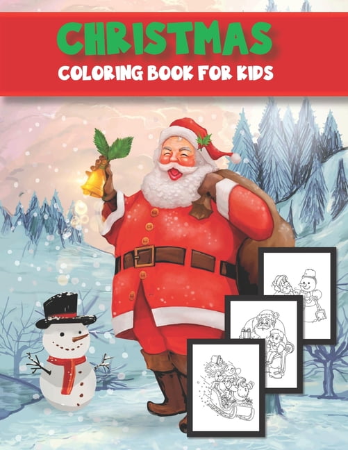 Christmas Coloring Book for Kids Ages 4-8: With Santa Claus, Deers,  Christmas trees and gifts Coloring Pages for Toddlers a book by Sophia Caleb