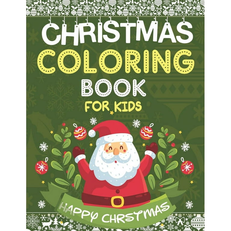 Christmas Coloring: Children Coloring and Activity Books for Kids Ages 3-5,  6-8, Boys, Girls, Early Learning (Paperback)