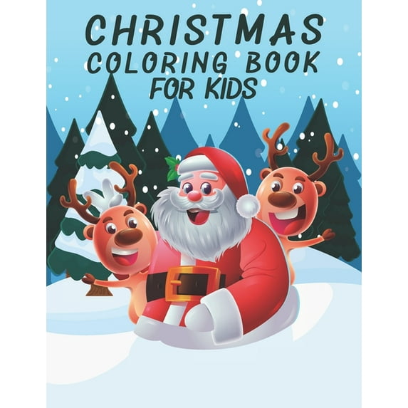 Christmas Coloring Book For Kids: Christmas Coloring Pages Book Best Gifts For Kids, Christmas Themed Coloring Activity Book For Childrens Paperback 1712959425 9781712959428 Book Artistry