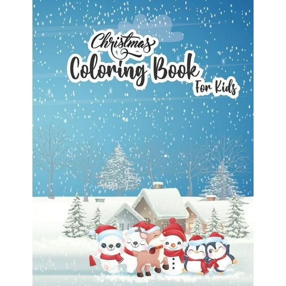Christmas Coloring Book for Kids: Clam and Cool Christmas Coloring Book with Santa Claus Reindeer Santa Beard Elves and Santa Claus Sketch for Kids Toddlers Kindergarteners and Preschoolers (Paperback
