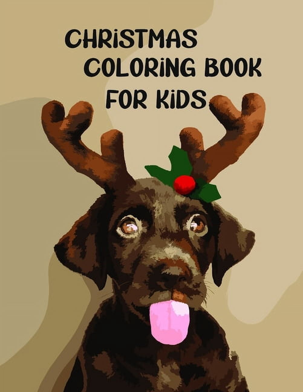 Christmas Coloring Book for Kids : Colorbooks for Girls and Boys-Coloring Books with Snowman, Santa Claus, Xmas Tree, Reindeer for toddlers-Best for Gift Art Inspirational Stories for any ages old children (Paperback)