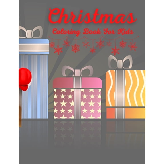 Christmas Coloring Book For Kids: Fun Children's Christmas Gift or Present for Toddlers & Kids - 100 Beautiful Pages to Color with Santa Claus, Reindeer, Snowmen & More! (Paperback)