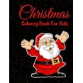 thumbnail image 1 of Christmas Coloring Book For Kids: Fun Children's Christmas Gift or Present for Toddlers & Kids - 100 Beautiful Pages to , (Paperback), 1 of 1