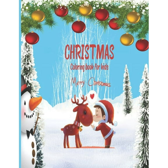 Christmas Coloring Book for Kids: Funny Christmas Decorate Coloring Books Gifts for Kids with Numbers and Big Christmas Coloring Book for Kids with Si