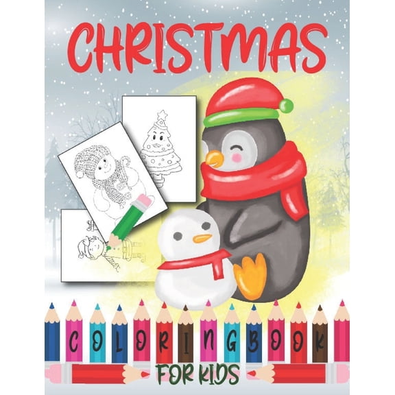 Christmas Coloring Book for Kids: Penguin themed Fun Children's Christmas Gift or Present for Toddlers & Kids - 50 Beautiful Pages to Color with Santa Claus, Reindeer, Snowmen & More! (Paperback)