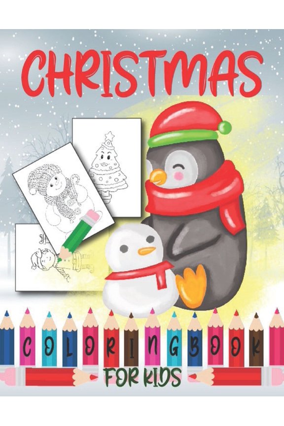 Christmas Coloring Book for Kids: Penguin themed Fun Children's Christmas Gift or Present for Toddlers & Kids - 50 Beautiful Pages to Color with Santa Claus, Reindeer, Snowmen & More! (Paperback)