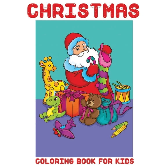 Christmas Coloring Book for Kids : The Ultimate Christmas Coloring Book for Kids: Fun Children's Christmas Gift or Present for Toddlers & Kids - 50 Beautiful Pages to Color with Santa Claus, Reindeer, Snowmen & More!(A Festive Coloring Book for Adults) (Paperback)