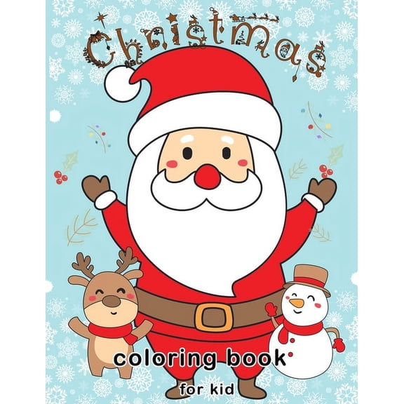 Christmas Coloring Book for Kids: The Ultimate gift in this Holiday Season including Beautiful Cute and Easy 50 Christma, (Paperback)
