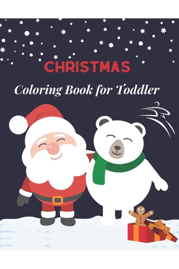 Christmas Coloring Book for Toddler: Fun Children's Christmas Gift for Toddlers & Kids for 2-6 old -50 Easy and Cute Christmas Holiday Coloring Design