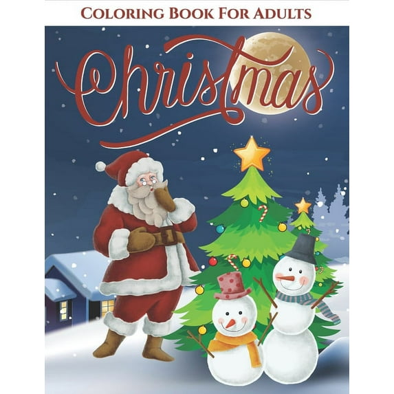 Christmas Coloring Book for Adults: A Festive and Calming Coloring Book Featuring Santa Clause, Candy Canes, Bells, Decorations & More!!, (Paperback)