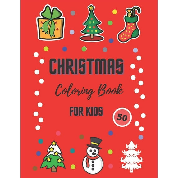 Christmas Coloring Book for Kids: 50 Beautiful, Cute Pages to Color (Paperback)