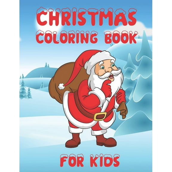 Christmas Coloring Book for Kids: A Cute Fun Activity Coloring Book Featuring Santa and Friends, (Paperback)