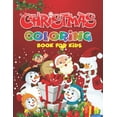 Christmas Coloring Book for Kids A Festive Coloring Book for Kids