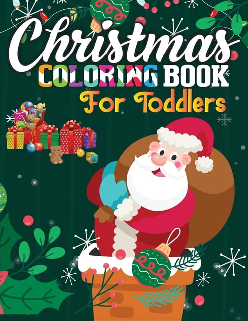 Christmas Coloring Book for Toddlers : Christmas Coloring Book for Kids, Fun Toddler's Christmas Gift or Present for Toddlers & Kids (Paperback)