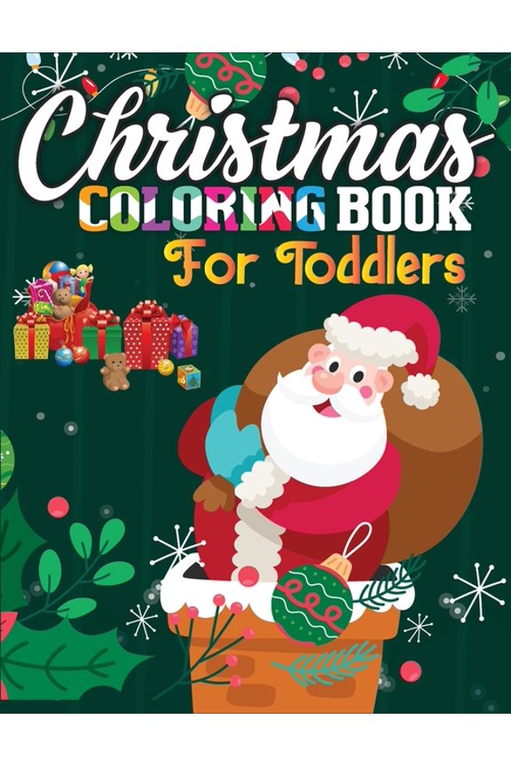 Christmas Coloring Book for Toddlers : Christmas Coloring Book for Kids, Fun Toddler's Christmas Gift or Present for Toddlers & Kids (Paperback)