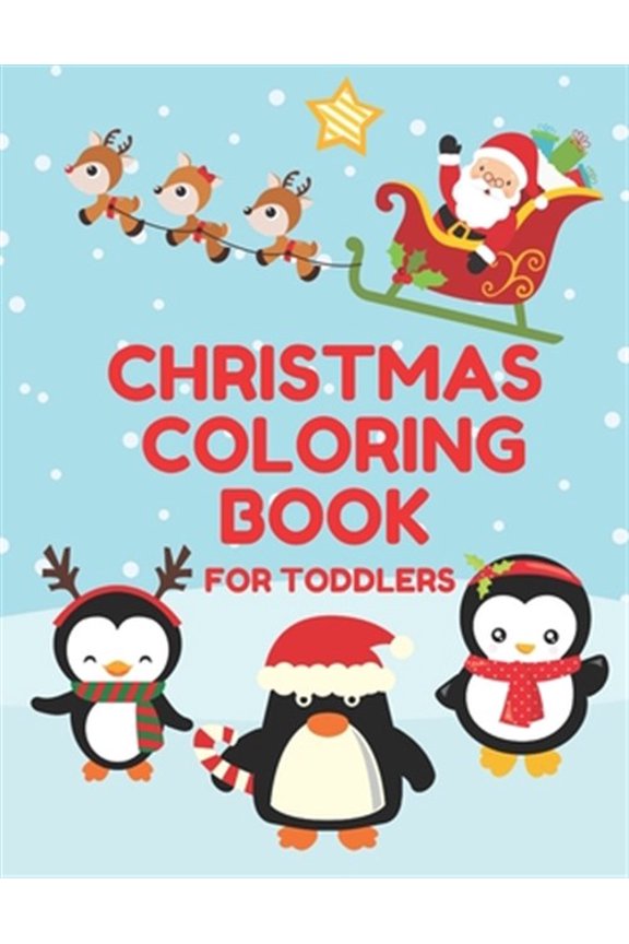 Christmas Coloring Book for Toddlers: Stocking Stuffer Gift for Artistic Little Hands Aged 1 to 3 (Paperback) by Toddler Treats Coloring Books