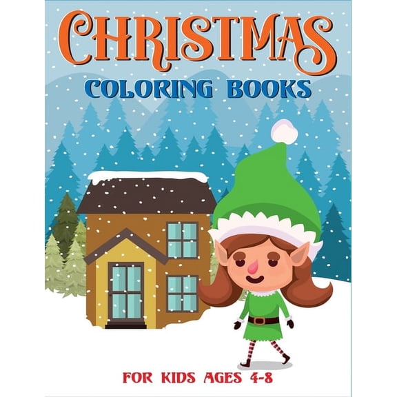 Christmas Coloring Books For Kids Ages 4-8 : Fun Toddler's Christmas Gift for Toddlers & Kids - 50 Pages to Color with Santa Claus, Reindeer(christmas coloring book for children) (Paperback)