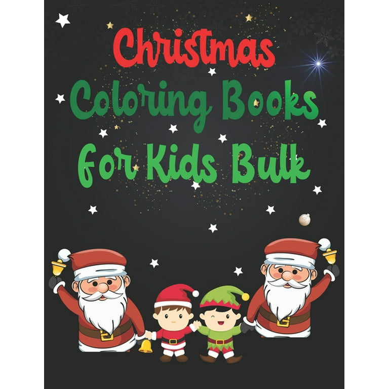 Christmas Coloring Books For Kids Bulk: Christmas Coloring Books