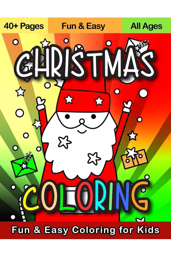 Christmas Coloring: Fun & Easy Christmas Coloring Book for Kids and Toddlers - Cute Gift Idea for All Girls & Boys in the Xmas Season (Paperback)