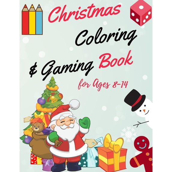 Christmas Coloring and Gaming Book for 8-14: Filled with complex and fun brain teasers that range in difficulty, Packed with full-page designs of Sant