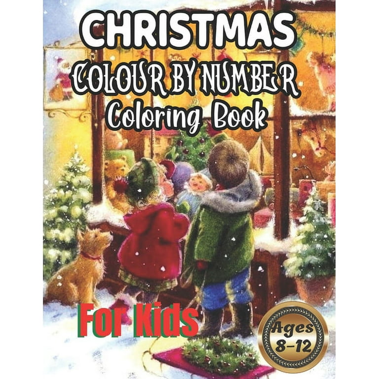 Christmas Colour By Number Coloring Book For Kids Ages 8-12