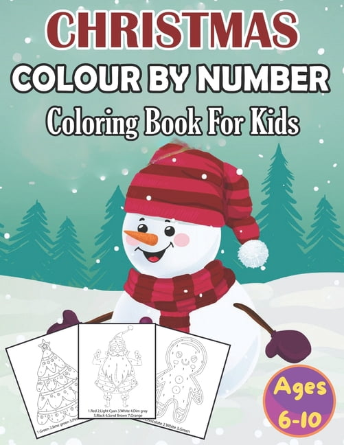 Christmas Colour By Number Coloring Book For Kids Ages 6-10: Christmas Coloring Activity Book for Kids A Childrens Holiday Coloring Book with Large Pages Ages 4-8. Holiday best gift 2020 (Paperback)