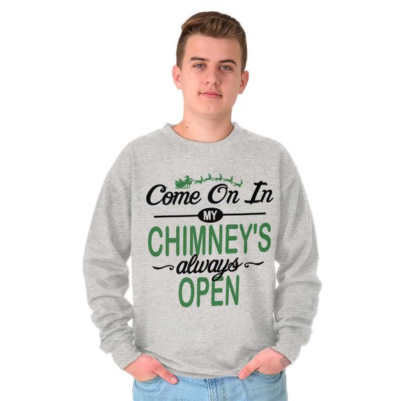 Christmas Come On In Chimney Is Open Sweatshirt for Men or Women