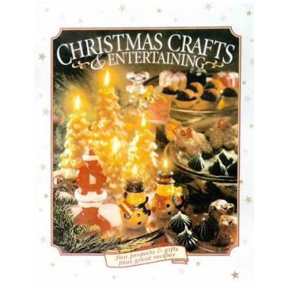Pre-Owned Chrismas Crafts and Entertaining: Fun Projects & Gifts plus Great Recipes (Hardcover) 0865731780 9780865731783