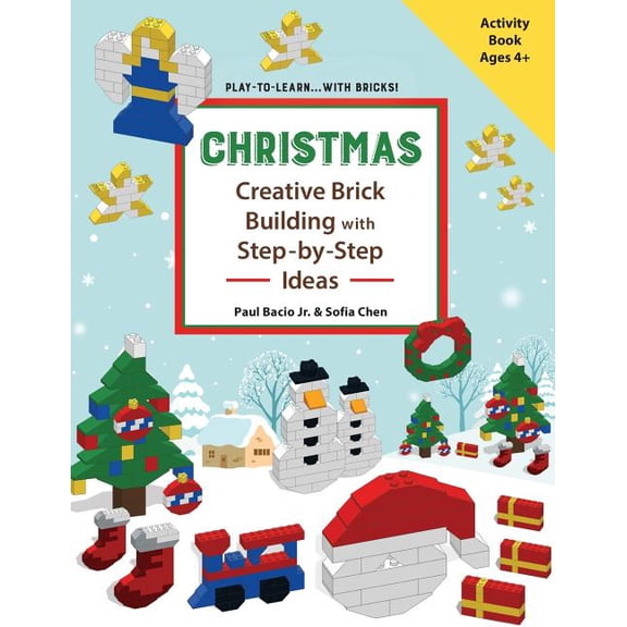 Christmas - Creative Brick Building with Step-By-Step Ideas: Lego Brick Building Activity Book for Young Builders Age 4 and Up to Build Christmas Crea