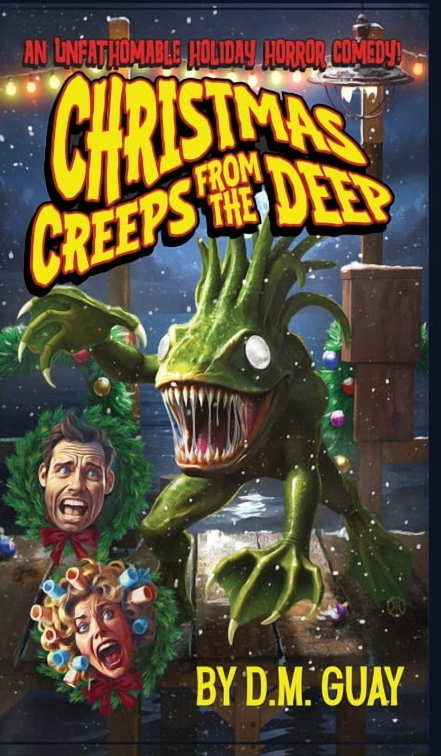 Christmas Creeps from the Deep: A holiday horror comedy, (Hardcover)