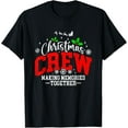 thumbnail image 1 of Christmas Crew Making Memories Together Matching Family T-Shirt Shirts, 1 of 4