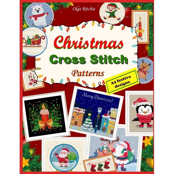 Christmas Cross Stitch Patterns 24 festive designs: Embroidery patterns, (Paperback)
