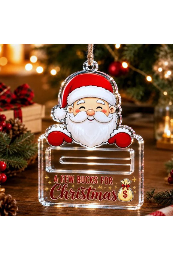 A Few For Christmas Crystal Acrylic Money Holder Ornament, Festive Santa Christmas Ornament Clear Acrylic Hanging Decor with Seasonal Quote, Perfect for Tree, Window, or as Unique Gift Accessory