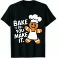 thumbnail image 1 of Christmas Cute Gingerbread Chef Black Bake It Till You Make Print Cartoon Graphic T-Shirt ,Tops Tee for Men and Women, 1 of 4