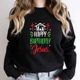 thumbnail image 1 of Christmas Day Outfit Funny Happy Birthday Jesus Holiday Graphic SW12290 Unisex Sweatshirt, Up to Size 5XL, 1 of 2
