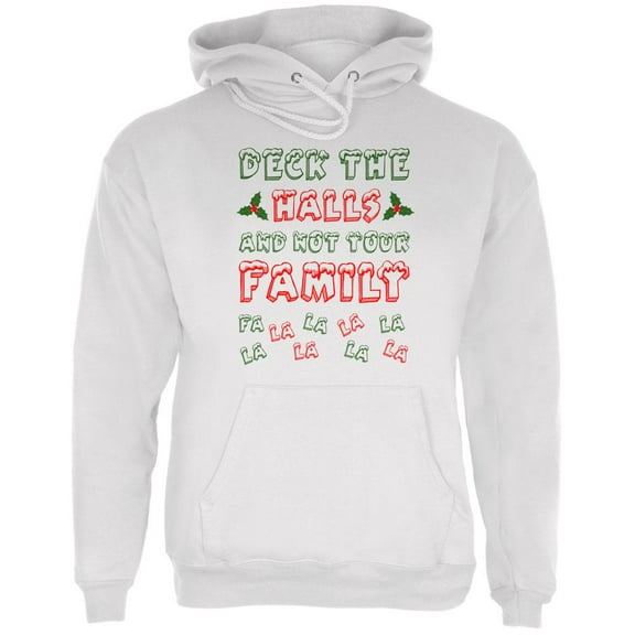 Christmas Deck the Halls Not Your Family Mens Hoodie White X-LG