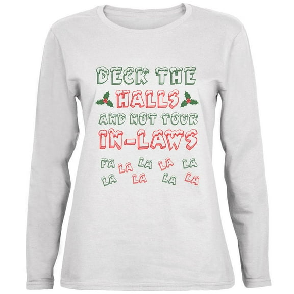 Christmas Deck the Halls Not Your In-Laws Ladies' Relaxed Jersey Long-Sleeve Tee White LG