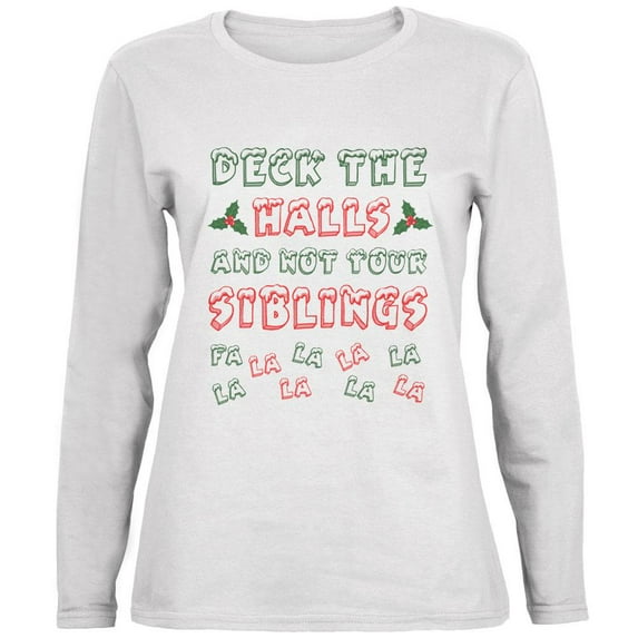 Christmas Deck the Halls Not Your Siblings Ladies' Relaxed Jersey Long-Sleeve Tee White SM