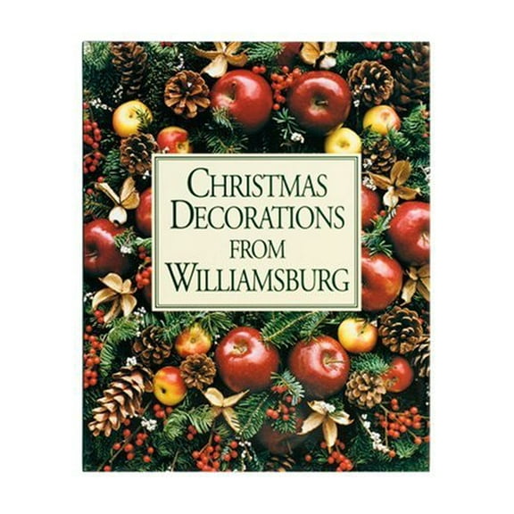 Pre-Owned Christmas Decorations from Williamsburg (Hardcover) 0879350857 9780879350857